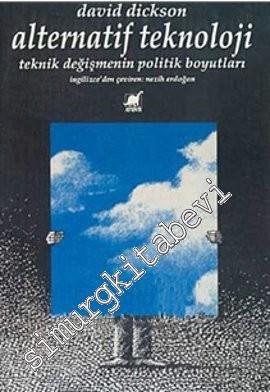 Alternatif Teknoloji: Teknik Değişmenin Politik Boyutları -        1992