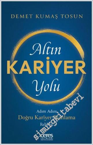 Altın Kariyer Yolu - Adım Adım Doğru Kariyer Planlama Rehberi -        2025