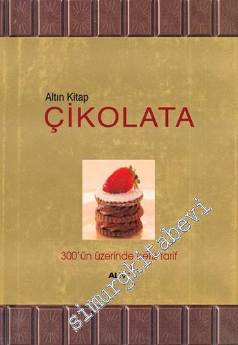 Altın Kitap Çikolata - 300'ün Üzerinde Nefis Tarif -