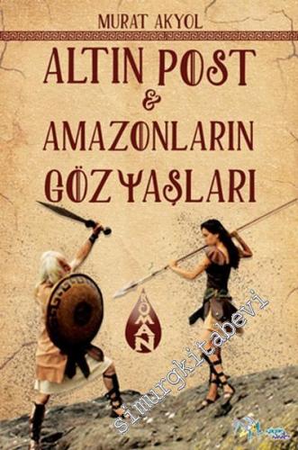 Altın Post ve Amazonların Gözyaşları -