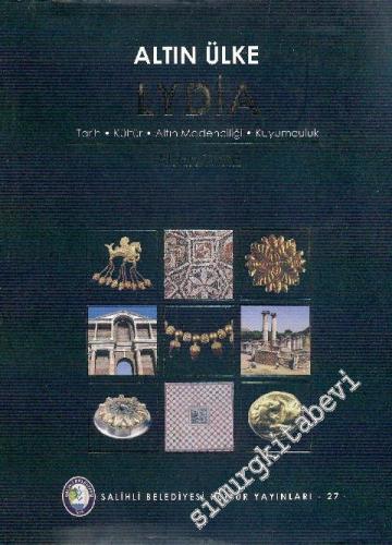 Altın Ülke Lydia : Tarih, Kültür, Altın Madenciliği, Kuyumculuk