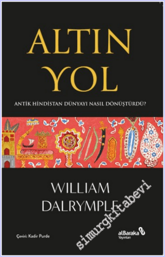 Altın Yol : Anik Hindistan Dünyayı Nasıl Dönüştürdü? - 2026