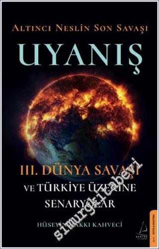 Altıncı Neslin Son Savaşı Uyanış: 3. Dünya Savaşı ve Türkiye Üzerine S