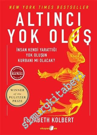 Altıncı Yok Oluş : İnsan Kendi Yarattığı Yok Oluşun Kurbanı mı Olacak -        2019