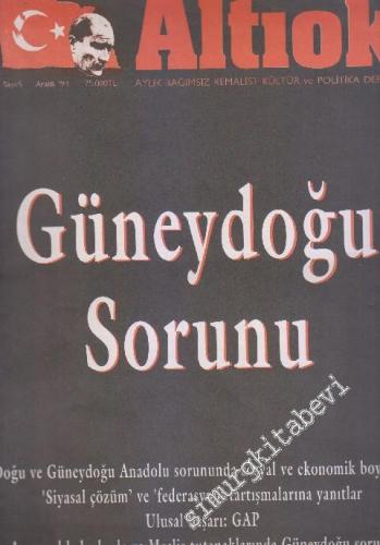 Altıok Aylık Bağımsız Kemalist Kültür ve Politika Dergisi - Dosya: Güneydoğu Sorunu - Sayı: 5      Aralık 1994