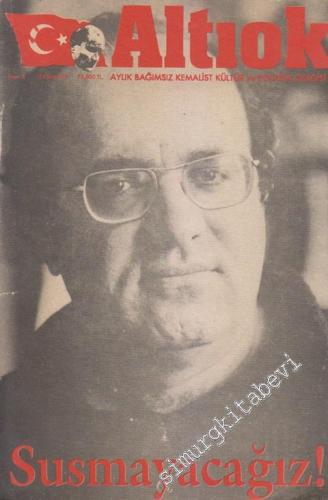 Altıok Aylık Bağımsız Kemalist Kültür ve Politika Dergisi - Susmayacağız! - Sayı: 6      Ocak