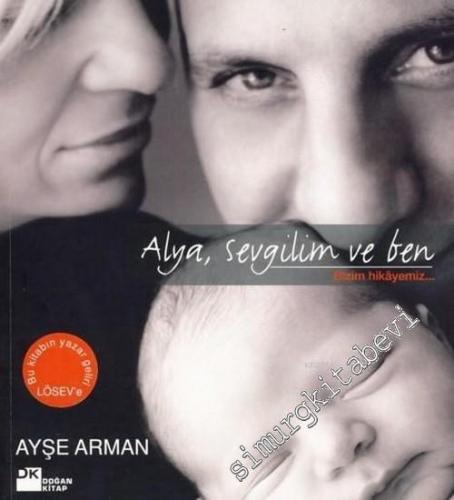 Alya, Sevgilim ve Ben: Bizim Hikâyemiz