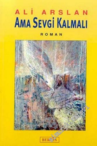 Ama Sevgi Kalmalı -        2003