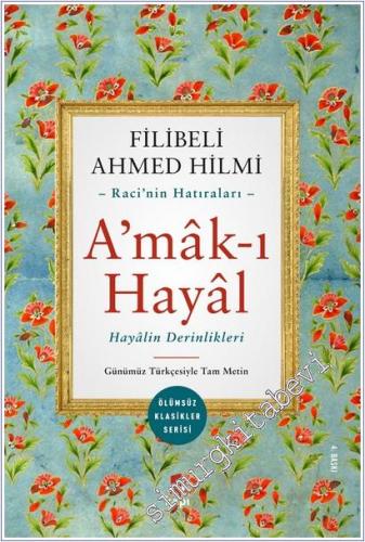 Amak-ı Hayal - Hayalin Derinlikleri : Raci'nin Hatıraları (Günümüz Türkçesiyle Tam Metin) -        2025