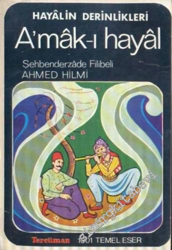 Amak-ı Hayal  = Hayalin Derinlikleri -