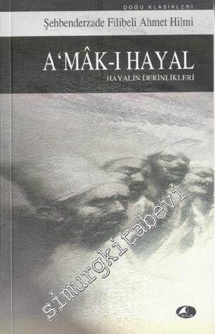 Amak-ı Hayal  = Hayalin Derinlikleri -
