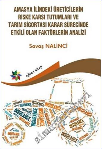 Amasya İlindeki Üreticilerin Riske Karşı Tutumları ve Tarım Sigortası 