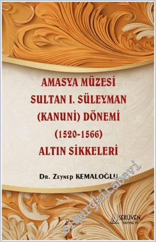 Amasya Müzesi Sultan I. Süleyman (Kanuni) Dönemi (1520-1566) Altın Sikkeleri -        2025