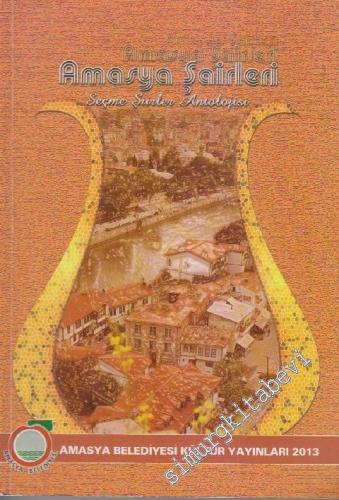 Amasya Şairleri: Seçme Şiirler Antolojisi -