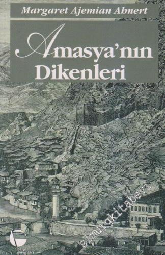 Amasya'nın Dikenleri: Ermeni Soykırımının Karanlığına Yolculuk -