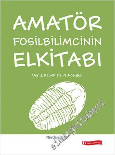 Amatör Fosilbilimcinin Elkitabı: Deniz Kabukları ve Fosiller