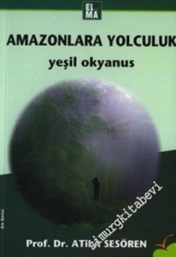 Amazonlara Yolculuk: Yeşil Okyanus -        2006