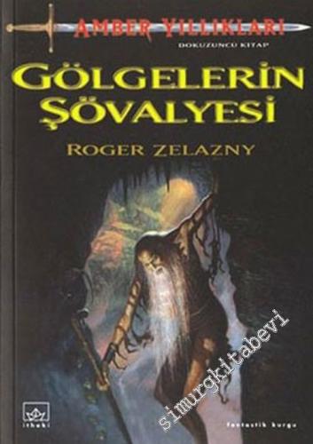 Amber Yıllıkları - Cilt 9: Gölgelerin Şövalyesi -        2003
