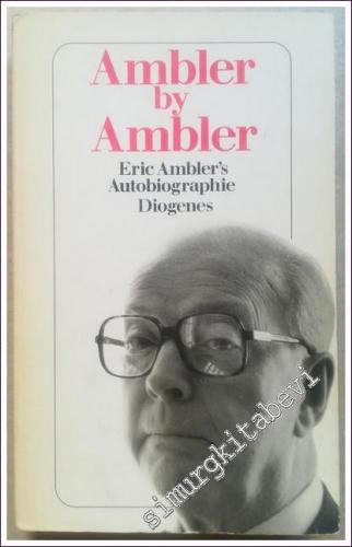 Ambler by Ambler: Eric Amblers Autobiographie -        1988