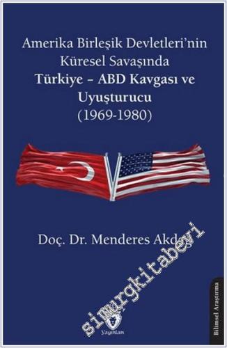 Amerika Birleşik Devletleri'nin Küresel Savaşında Türkiye - ABD Kavgası ve Uyuşturucu (1969 - 1980) -        2024