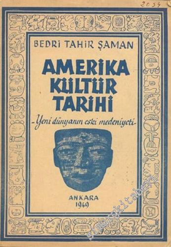 Amerika Kültür Tarihi: Yeni Dünyanın Eski Medeniyeti Cilt: 1 -        1949