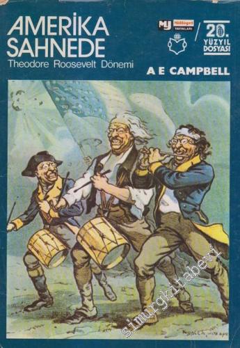 Amerika Sahnede Theodore Roosevelt Dönemi -