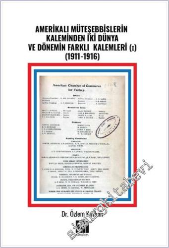 Amerikalı Müteşebbislerin Kaleminden İki Dünya ve Dönemin Farklı Kalemleri (I) (1911-1916) -        2025