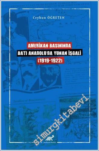 Amerikan Basınında Batı Anadolu'da Yunan İşgali (1919-1922) -        2023
