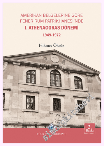 Amerikan Belgelerine Göre Fener Rum Patrikhanesi'nde 1. Athenagoras Dö