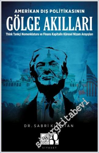 Amerikan Dış Politikasının Gölge Akılları -        2024