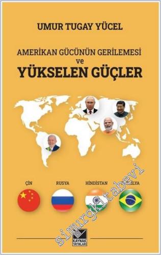 Amerikan Gücünün Gerilemesi ve Yükselen Güçler -        2024