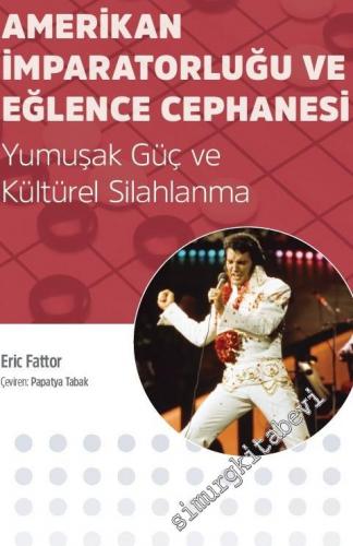 Amerikan İmparatorluğu ve Eğlence Cephanesi:  Yumuşak Güç ve Kültürel Silahlama -