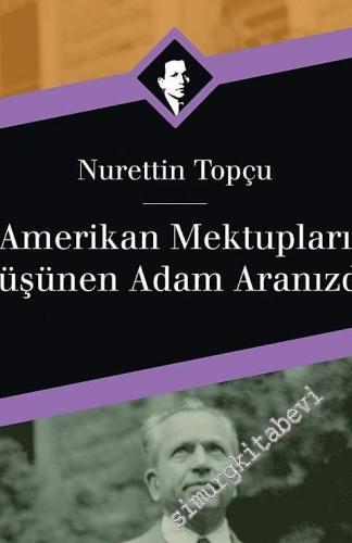 Amerikan Mektupları / Düşünen Adam Aranızda: Bütün Esrerleri 20 -