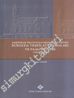 Amerikan Protestan Misyonerlerinin Bursa'da Teşkilatlanmaları ve Faali