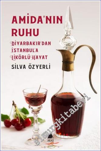 Amida'nın Ruhu - Diyarbakır'dan İstanbul'a Likörlü Hayat -        2024