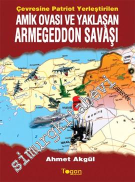 Amik Ovası ve Yaklaşan Armegeddon Savaşı -