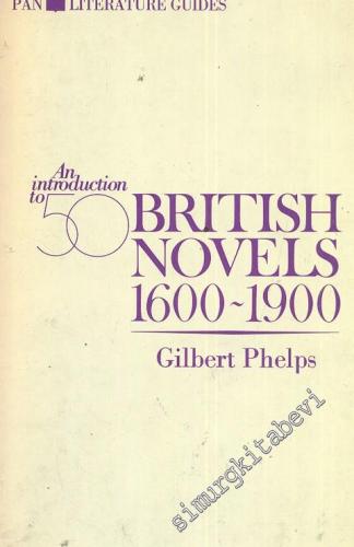 An Introduction To Fifty British Novels 1600 - 1900 -