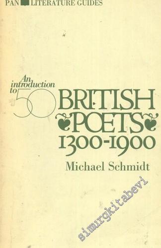 An Introduction To Fifty British Poets 1300 - 1900 -