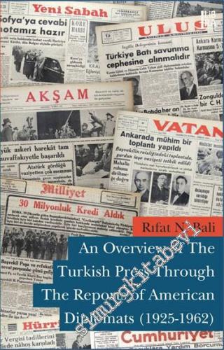An Overview of The Turkish Press Through The Reports of American Diplo