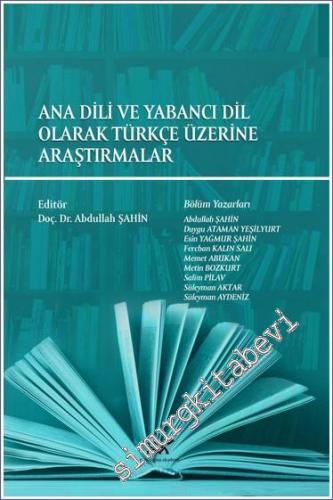 Ana Dili ve Yabancı Dil Olarak Türkçe Üzerine Araştırmalar -        2021