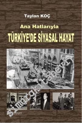 Ana Hatlarıyla Türkiye'de Siyasal Hayat -