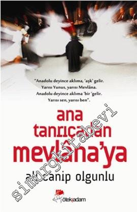Ana Tanrıça'dan Mevlana'ya -        2013