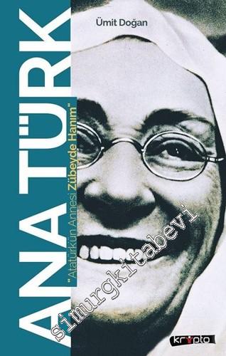 Ana Türk : Atatürk'ün Annesi Zübeyde Hanım -        2024