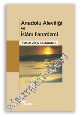 Anadolu Aleviliği ve İslâm Fanatizmi -