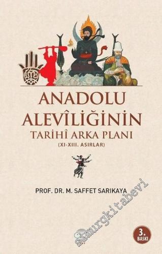 Anadolu Aleviliğinin Tarihi Arka Planı XI. - XIII. Asılar -        2016