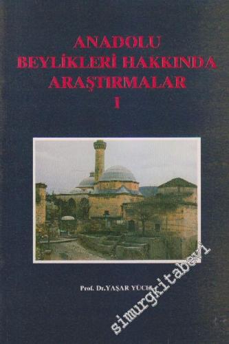 Anadolu Beylikleri Hakkında Araştırmalar Cilt 1: Çoban - Oğulları Beyliği, Çandar - Oğulları Beyliği, Mesalikü'l Ebsar'a Göre Anadolu beylikleri -