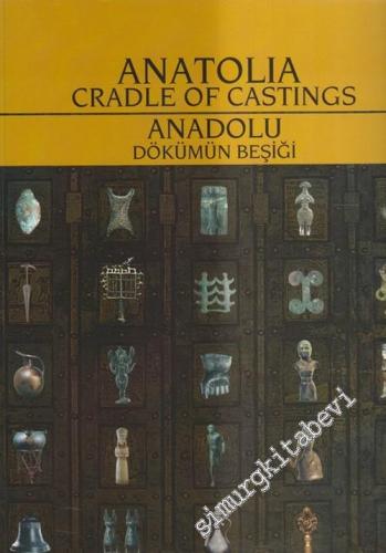 Anadolu: Dökümün Beşiği = Anatolia: Cradle of Castings