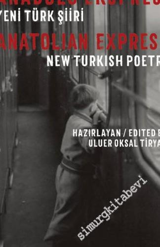 Anadolu Ekspresi - Yeni Türk Şiiri = Anatolian Express - New Turkish Poetry -        2017