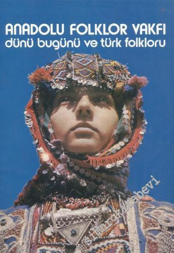 Anadolu Folklor Vakfı: Dünü Bugünü ve Türk Folkloru
