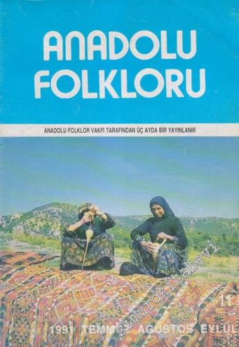 Anadolu Folkloru Üç Aylık Dergi - Sayı: 11 2 3 Temmuz - Ağustos - Eylü